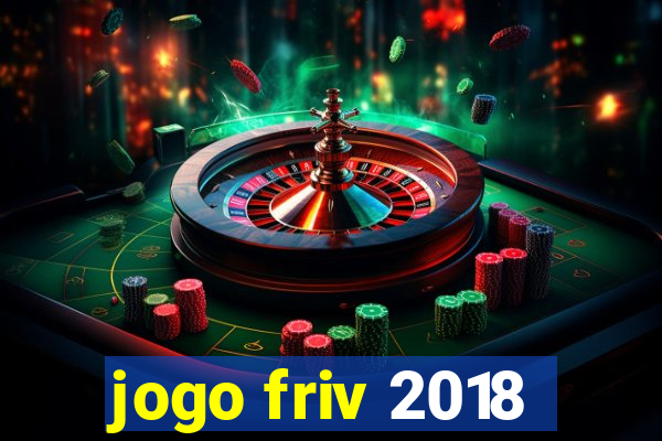 jogo friv 2018